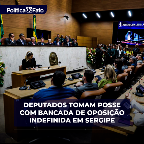 Deputados tomam posse com bancada de oposição indefinida em Sergipe