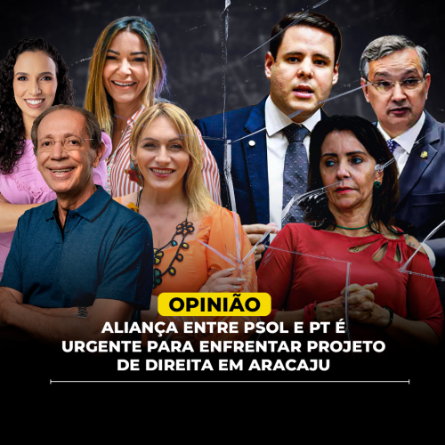 Aliança entre PSOL e PT é urgente para enfrentar projeto de direita em Aracaju