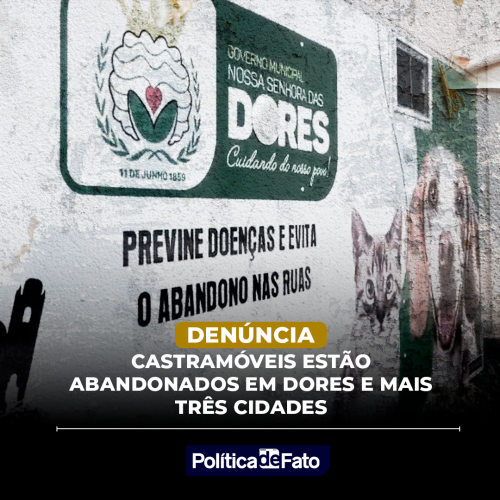 DENÚNCIA:  Castramóveis estão abandonados em Dores e mais três cidades