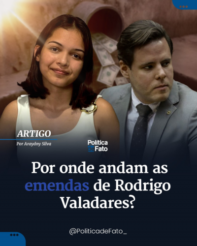 Por onde andam as emendas de Rodrigo Valadares?