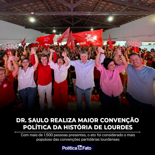 Dr. Saulo realiza maior convenção política da história de Lourdes