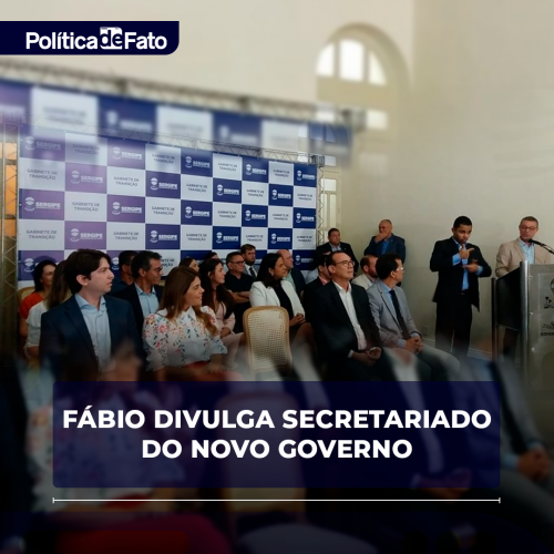 Fábio divulga secretariado do novo governo