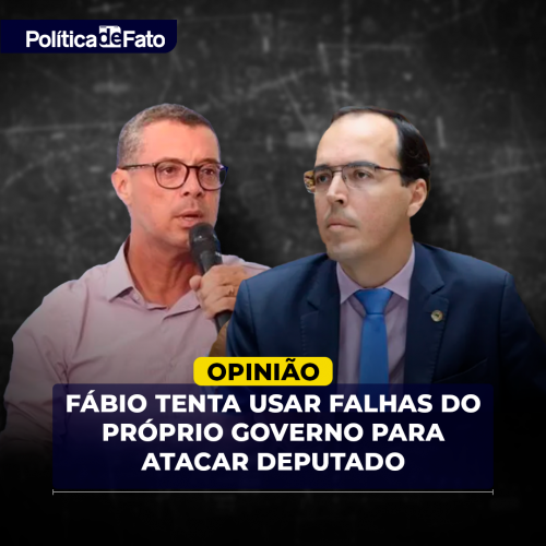 Fábio tenta usar falhas do próprio governo para atacar deputado