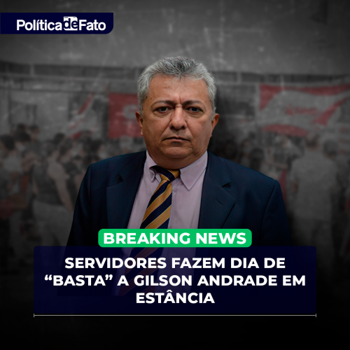 Servidores fazem dia de “basta” a Gilson Andrade em Estância