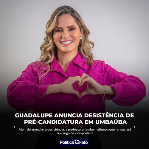 Guadalupe anuncia desistência de pré-candidatura em Umbaúba