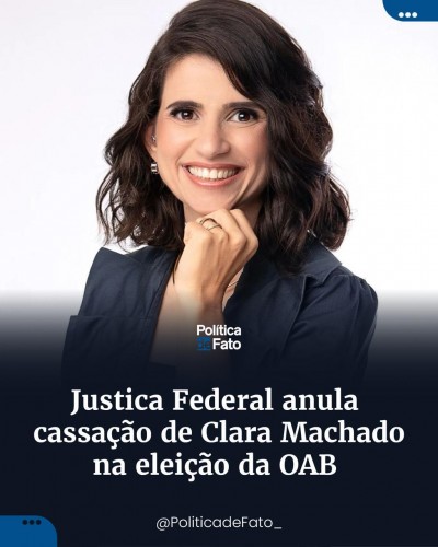 Justiça Federal anula cassação de Clara Machado na Eleição da OAB