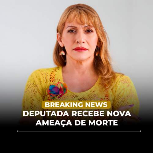 Deputada recebe nova ameaça de morte