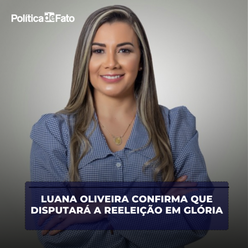 Luana Oliveira confirma que disputará a reeleição em Glória