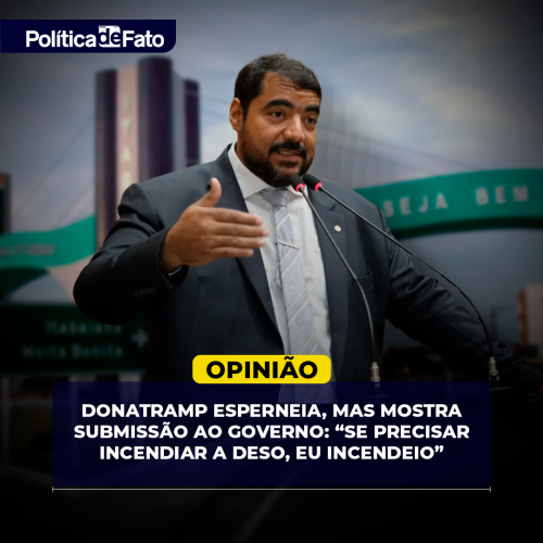 Luizão Donatramp grita, esperneia, mas mostra submissão ao Governo Fábio: “Se precisar incendiar a Deso, eu incendeio”