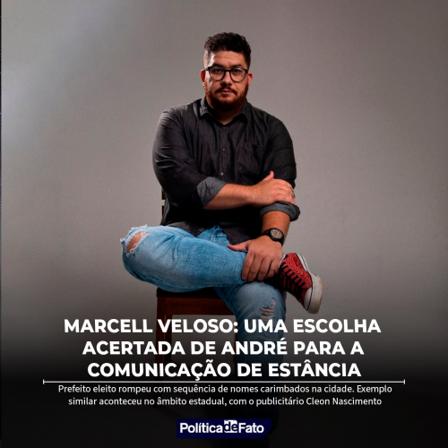 Marcell Veloso: Uma escolha acertada de André para a Comunicação de Estância