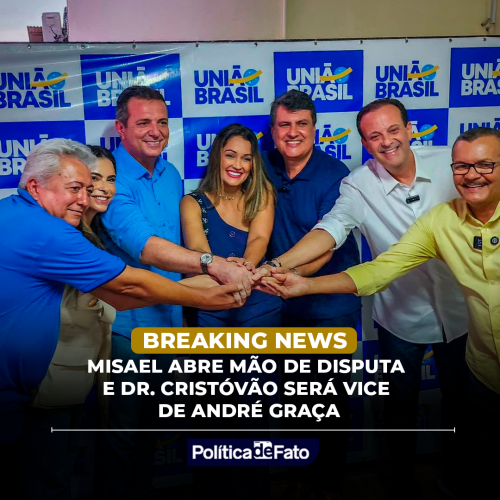 Misael abre mão de disputa e Dr. Cristóvão será vice de André Graça