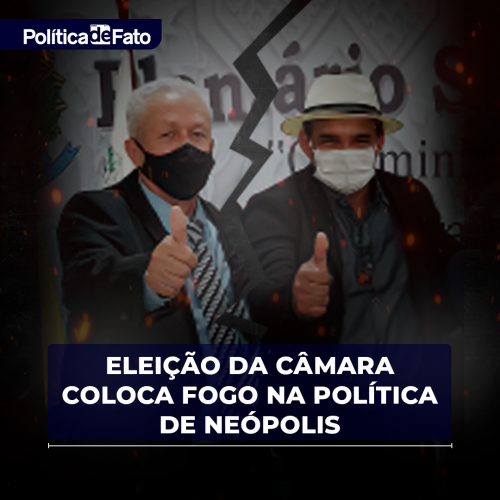 Eleição da Câmara coloca fogo na política de Neópolis