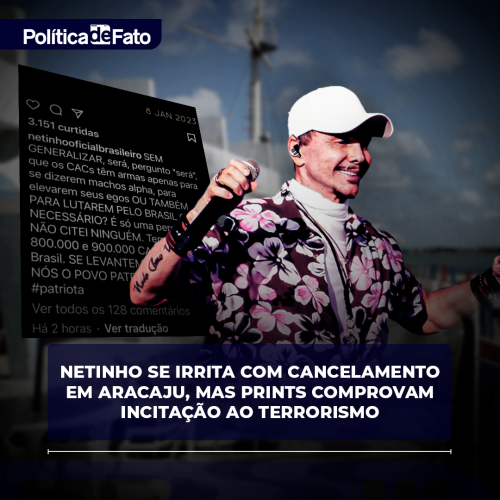 Netinho se irrita com cancelamento em Aracaju, mas prints comprovam incitação ao terrorismo