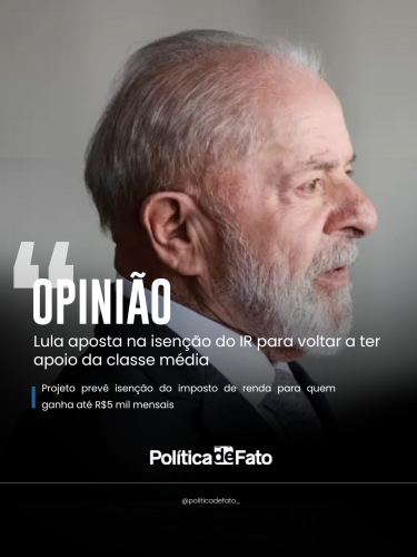 Lula aposta na isenção do IR para voltar a ter apoio da classe média