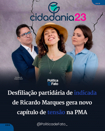 Desfiliação partidária de indicada de Ricardo Marques gera novo capítulo de tensão na PMA