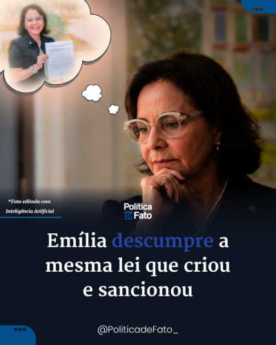 Emília descumpre a mesma lei que criou e sancionou