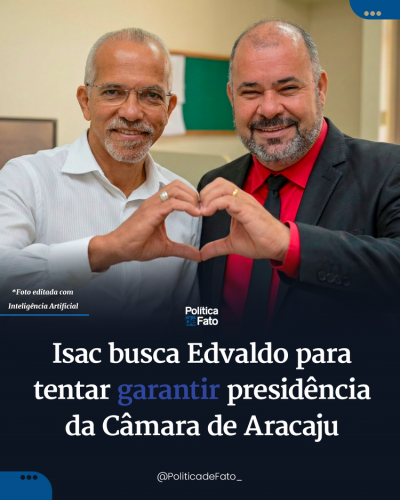Isac busca Edvaldo para tentar garantir presidência da Câmara de Aracaju