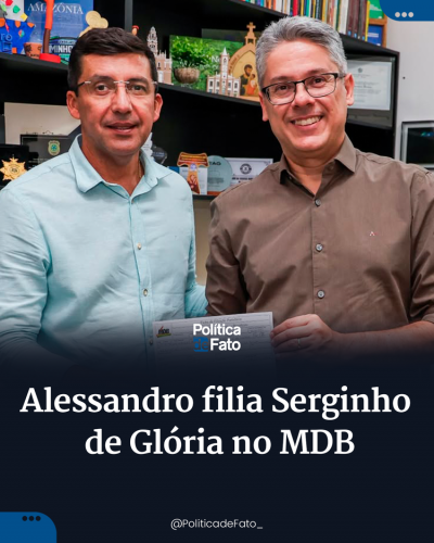 Alessandro filia Serginho de Glória no MDB