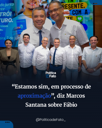 “Estamos sim, em processo de aproximação”, diz Marcos Santana sobre Fábio
