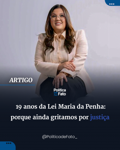19 anos da Lei Maria da Penha: porque ainda gritamos por justiça