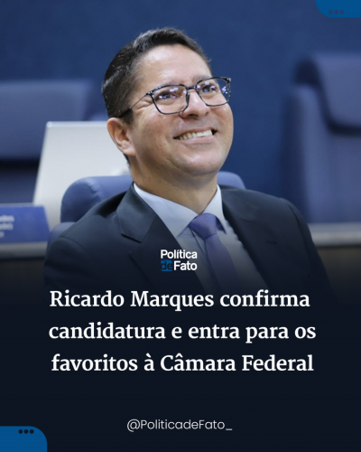 Ricardo Marques confirma candidatura e entra para os favoritos à Câmara Federal