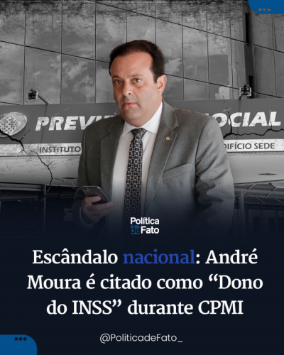 Escândalo nacional: André Moura é citado como “Dono do INSS” durante CPMI