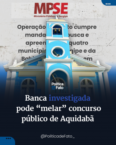 Banca investigada pode “melar” concurso público de Aquidabã