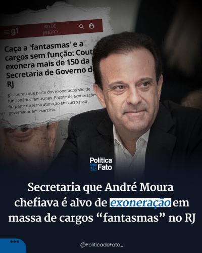 Secretaria que André Moura chefiava é alvo de exoneração em massa de cargos “fantasmas” no RJ