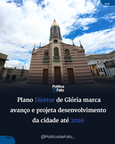 Plano Diretor de Glória marca avanço e projeta desenvolvimento da cidade até 2026