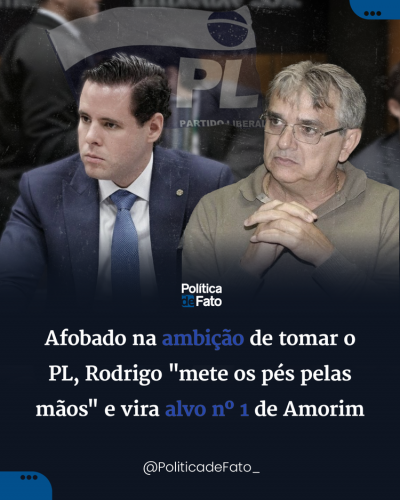 Afobado na ambição de tomar o PL, Rodrigo "mete os pés pelas mãos" e vira alvo nº 1 de Amorim