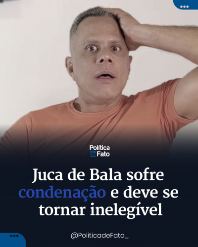 Juca de Bala sofre condenação e deve se tornar inelegível