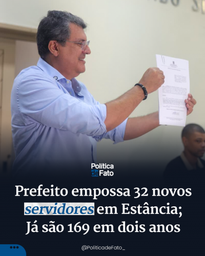 Prefeito empossa 32 novos servidores em Estância; Já são 169 em dois anos