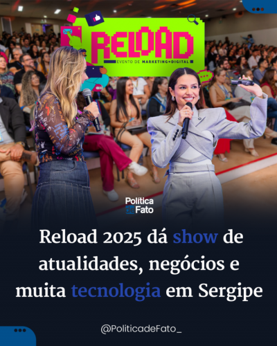 Reload 2025 dá show de atualidades, negócios e muita tecnologia em Sergipe