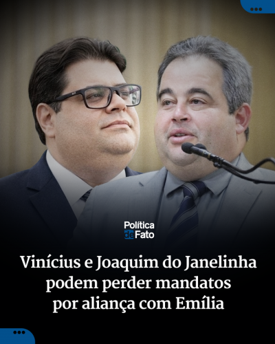 Vinícius e Joaquim do Janelinha podem perder mandatos por aliança com Emília