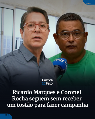 Ricardo Marques e Coronel Rocha seguem sem receber um tostão para fazer campanha