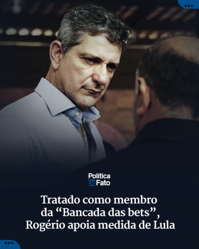 Tratado como membro da “Bancada das bets”, Rogério apoia medida de Lula
