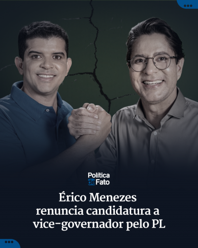 Érico Menezes renuncia candidatura a vice-governador pelo PL