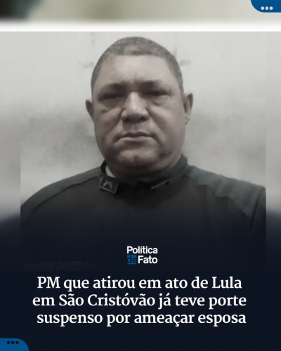 PM que atirou em ato de Lula em São Cristóvão já teve porte suspenso por ameaçar esposa