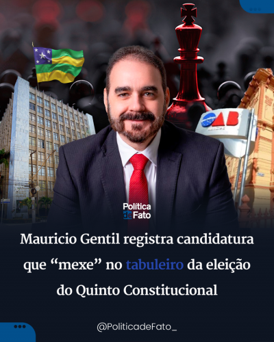 Mauricio Gentil registra candidatura que “mexe” no tabuleiro da eleição do Quinto Constitucional