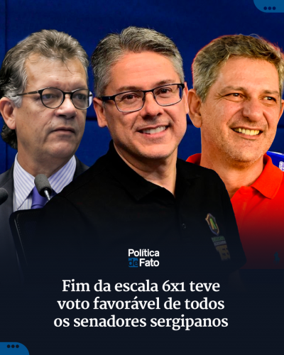Fim da escala 6x1 teve voto favorável de todos os senadores sergipanos