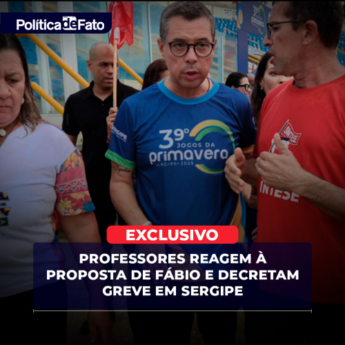 Professores reagem à proposta de Fábio e decretam greve em Sergipe