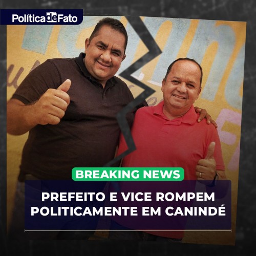 Prefeito e Vice rompem politicamente em Canindé